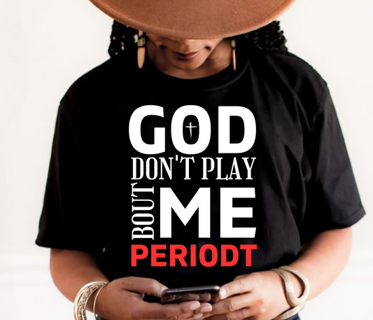 God Don't Play About Me...