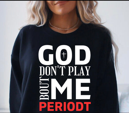 God Don't Play About Me...