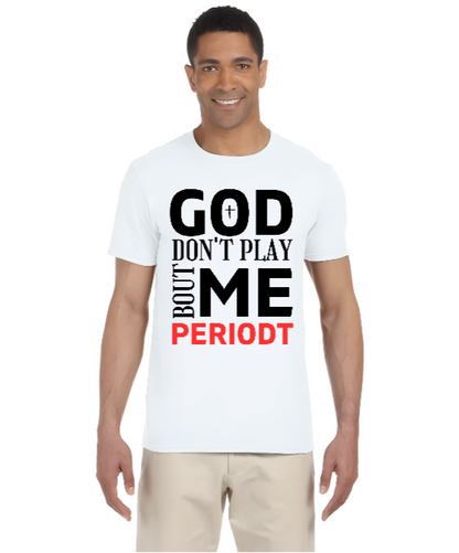 God Don't Play About Me...